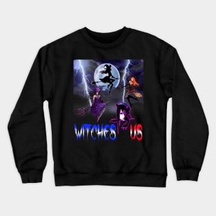 Halloween Witches Funny Scary Strong Independent Woman Crewneck Sweatshirt